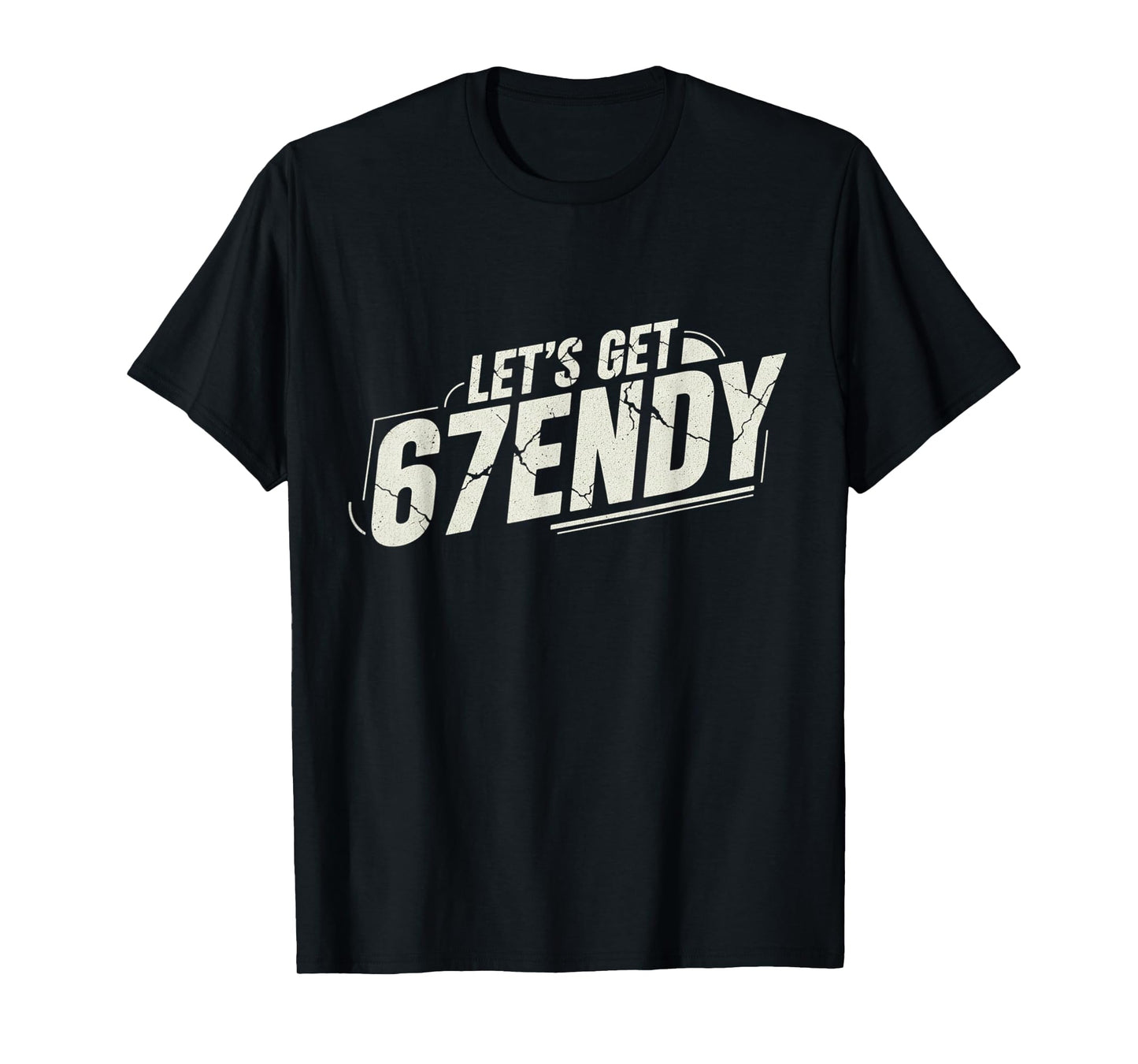 67 Six Seven Sendy 6 7endy Let's get Sendy 67 Meme Funny 6 7 T-Shirt