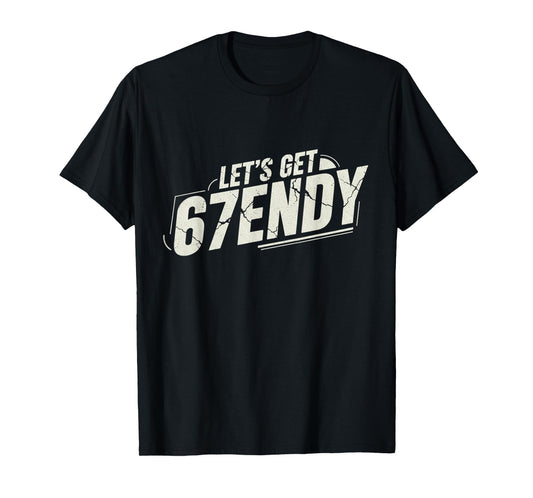 67 Six Seven Sendy 6 7endy Let's get Sendy 67 Meme Funny 6 7 T-Shirt