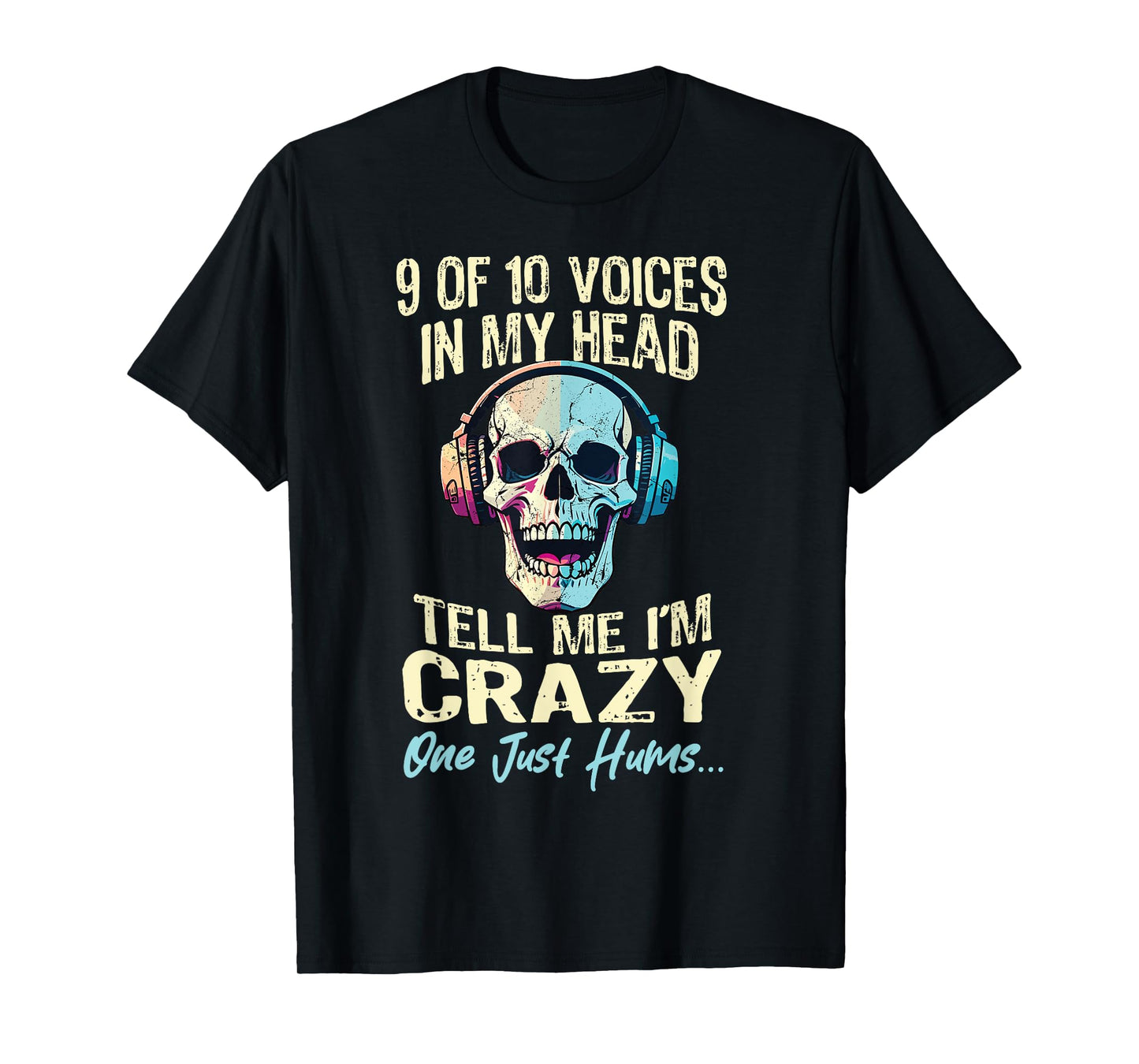 9 Out Of 10 Voices In My Head Tell Me Im Crazy Sarcasm Gamer T-Shirt