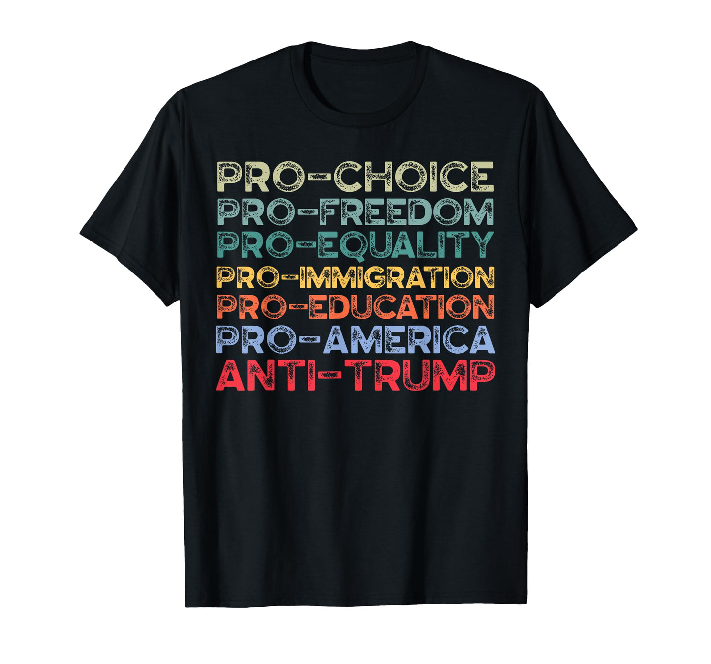 Pro-America Pro-Freedom Pro-choice Pro-Equality Anti-Trump T-Shirt