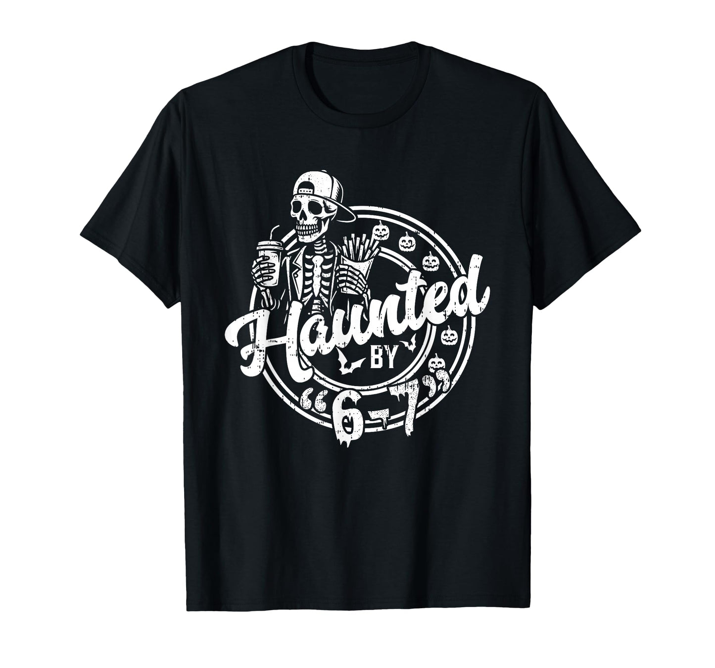 Haunted by 6 7 Funny Halloween Six Seven 67 Meme Men Women T-Shirt