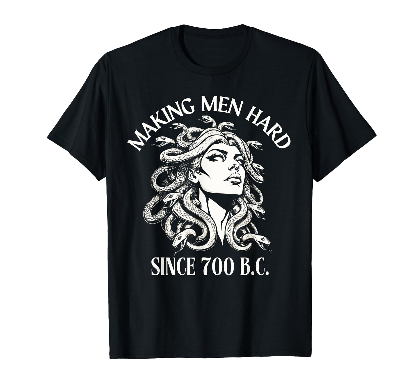Medusa Making Men Hard Since 700 B.C Greek Mythology Funny T-Shirt