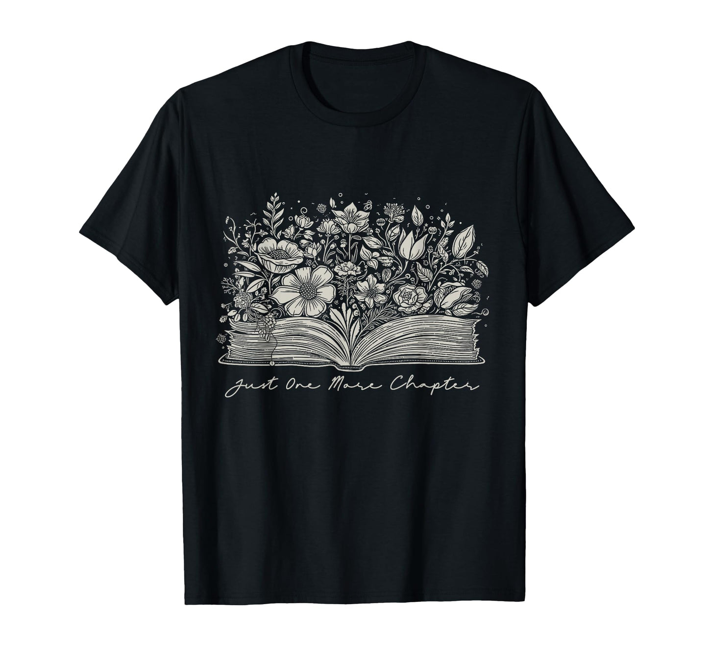 Just One More Chapter Floral Book Reading Teacher Bookworm T-Shirt