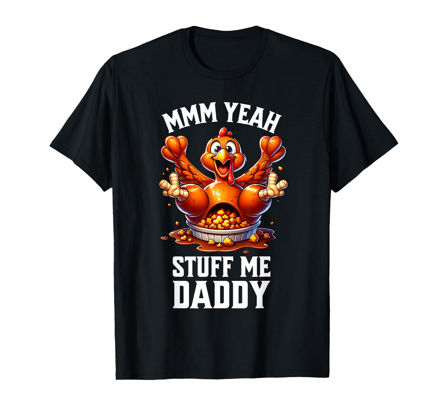 Thanksgiving Adult Humor Tacky Dirty Turkey Funny Men Women T-Shirt