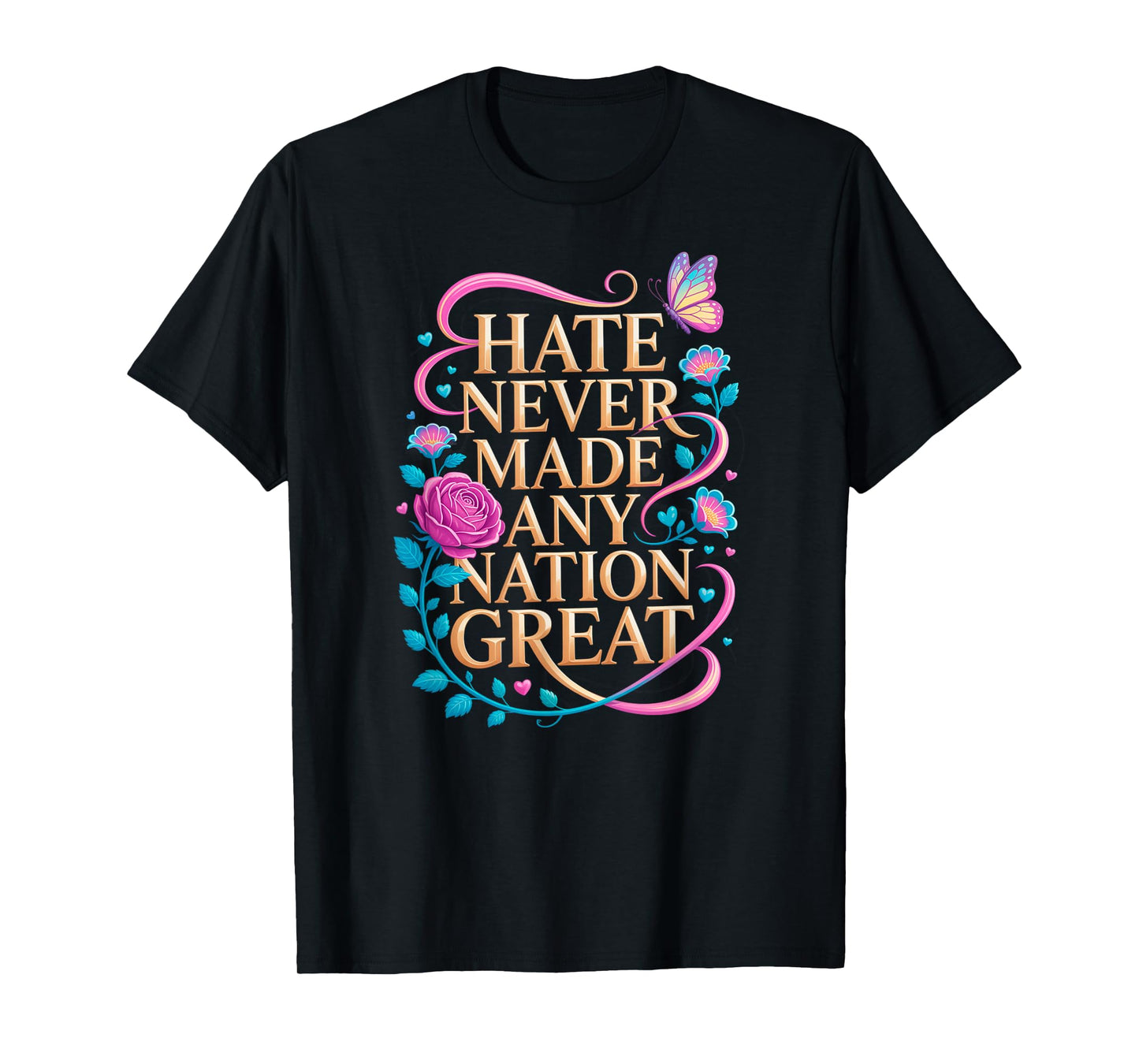 Protest Hate Never Made Any Nation Great Resist Floral Women T-Shirt