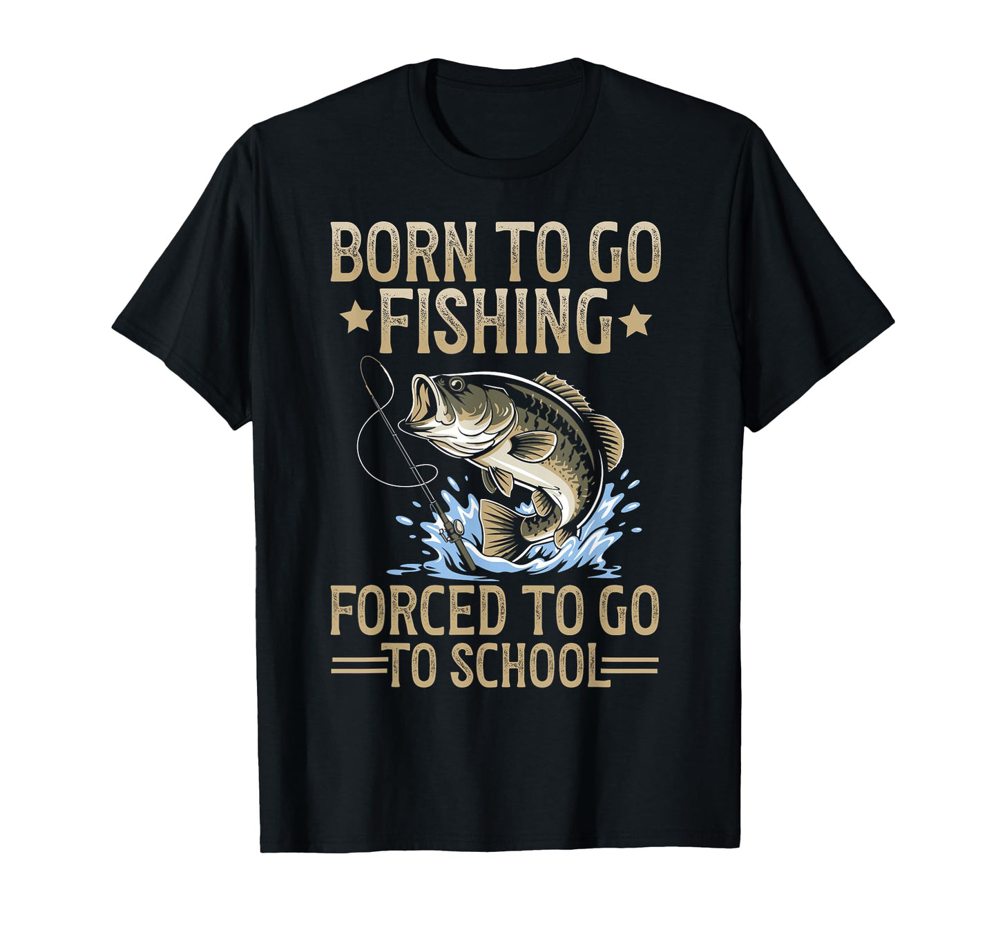 Born to Fish Forced to Go to School Men Kids Fishing Boys T-Shirt