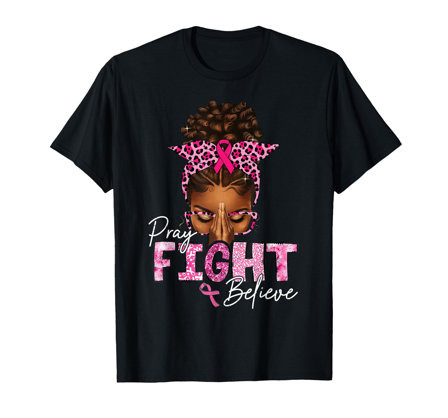 Pray Fight Believe Black Women Afro Christian Breast Cancer T-Shirt