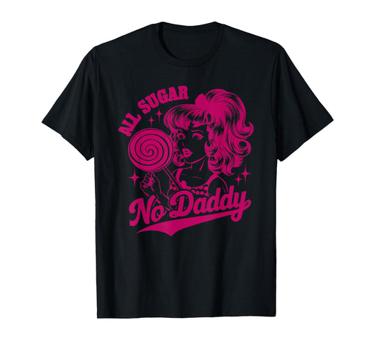 All Sugar No Daddy Retro Girl Lollipop Quote Sassy T-Shirt