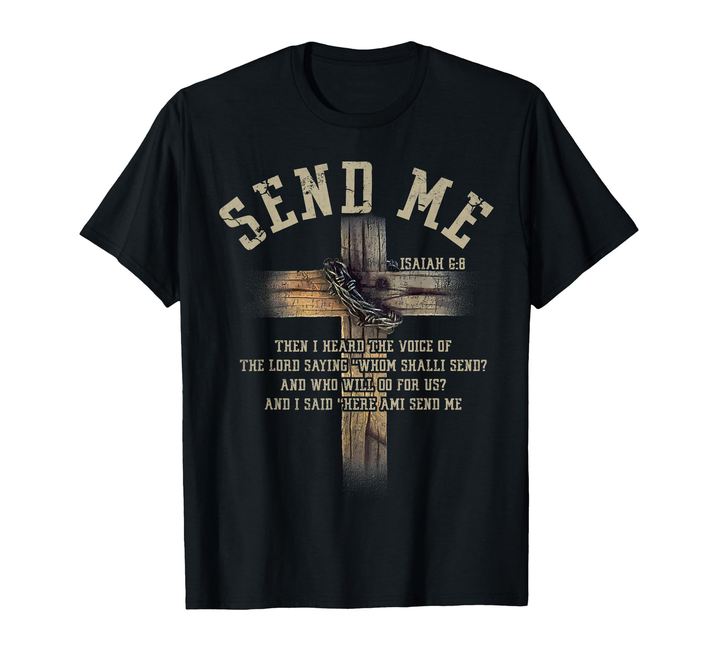 Send Me Isaiah 6:8 Christian Here Am I Send Me Tee T-Shirt