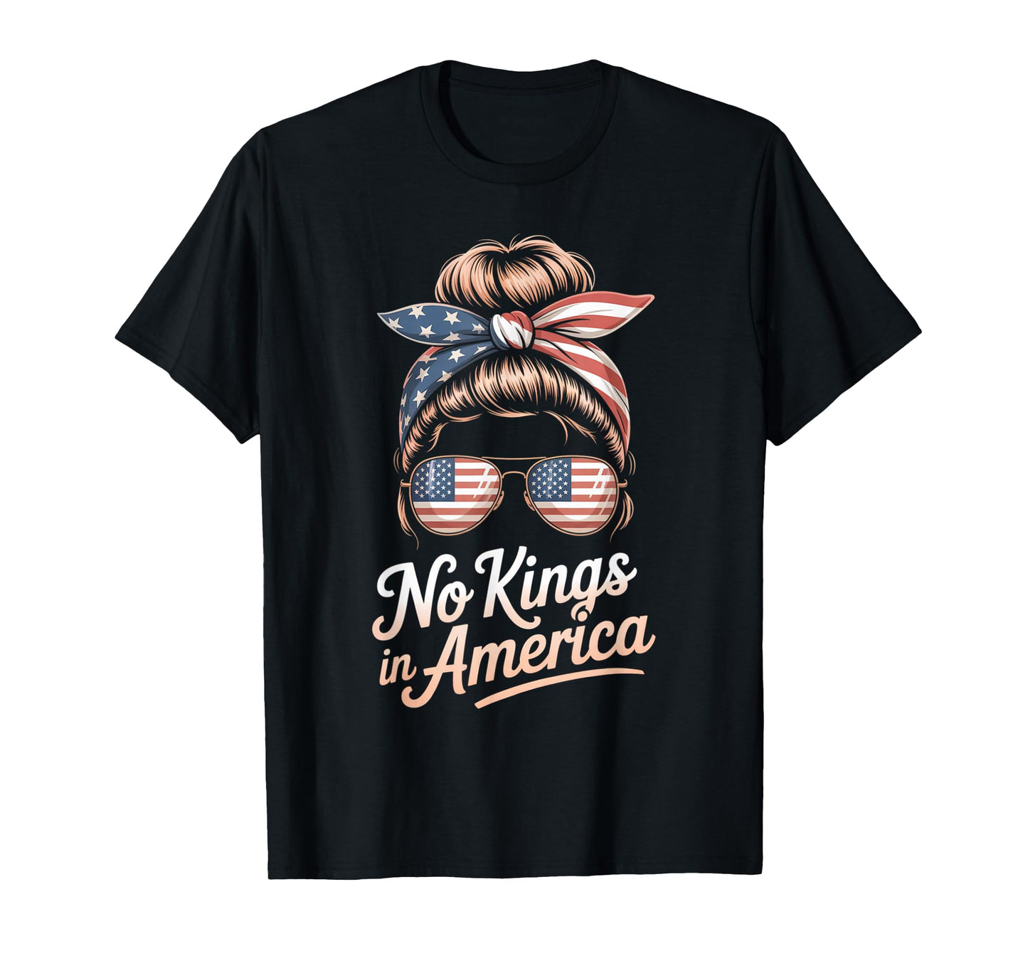 No Kings in America Messy bun USA Flag America Women T-Shirt