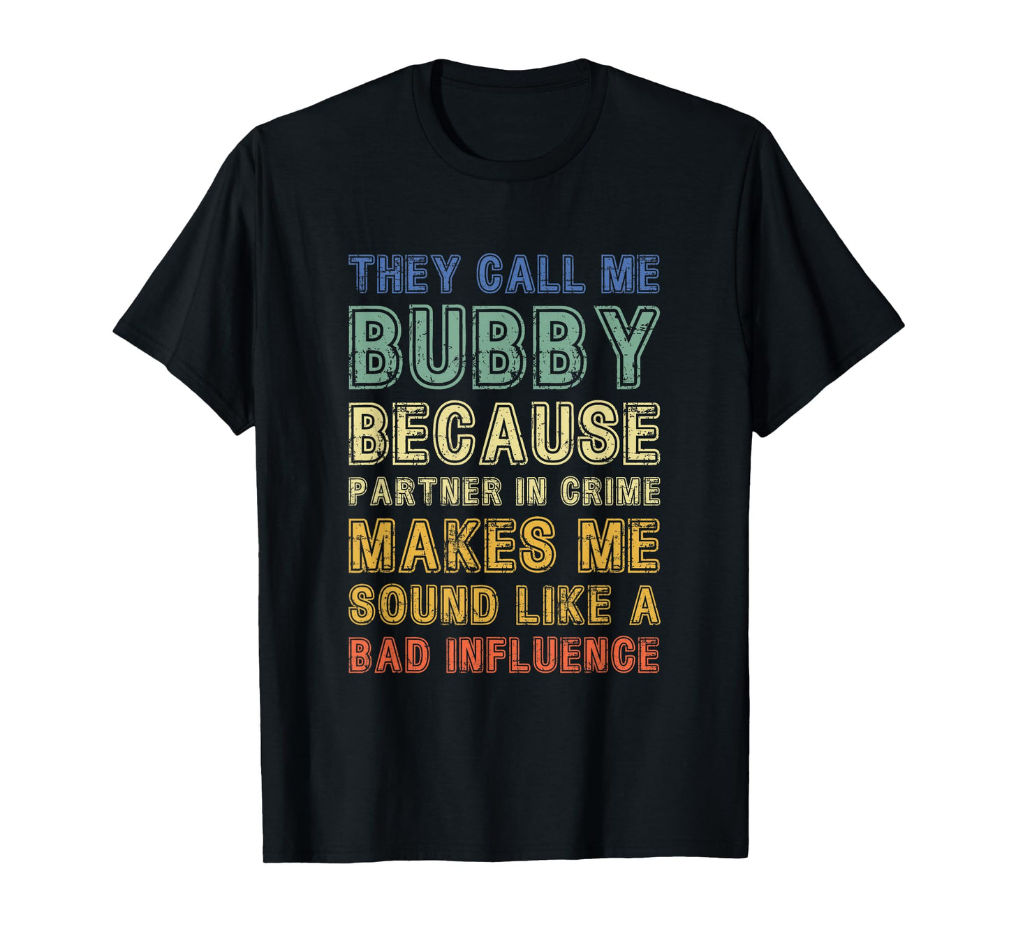They Call Me Bubby Partner In Crime T-Shirt
