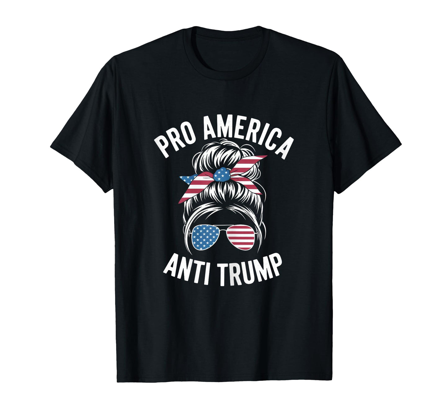Pro America Anti Trump Messy Bun Political Flag Resist T-Shirt
