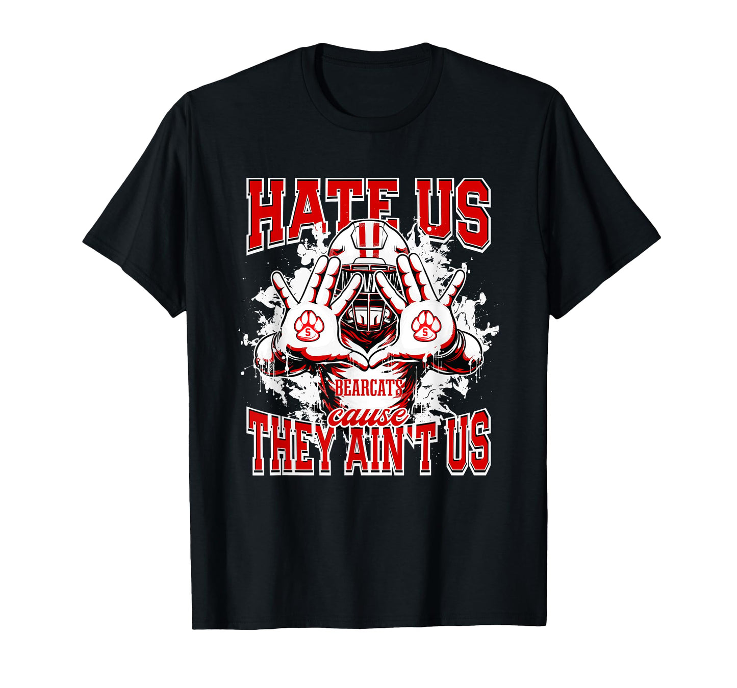 Scottsbluff Bearcats Logo Hate Us Cause They Ain't HS T-Shirt