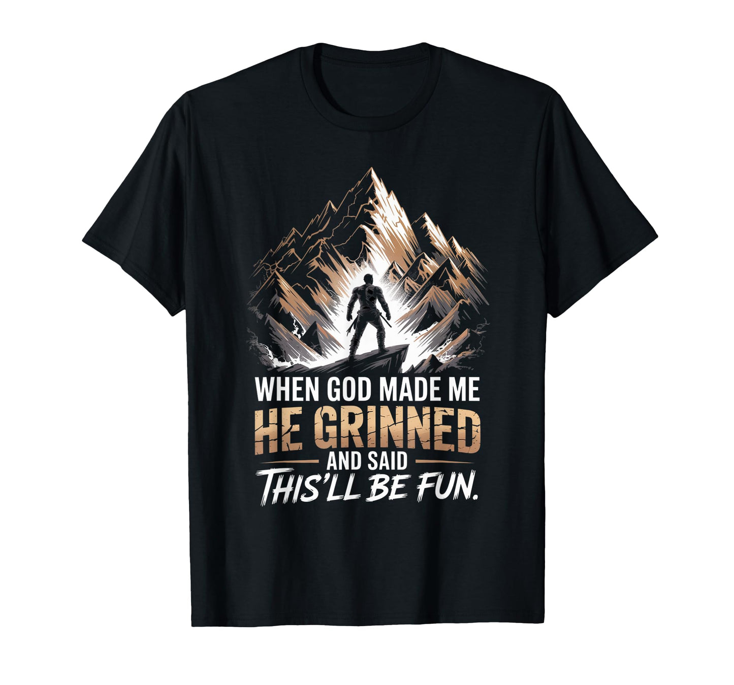 When God Made Me He Said This'll Be Fun for Men Dad, Husband T-Shirt