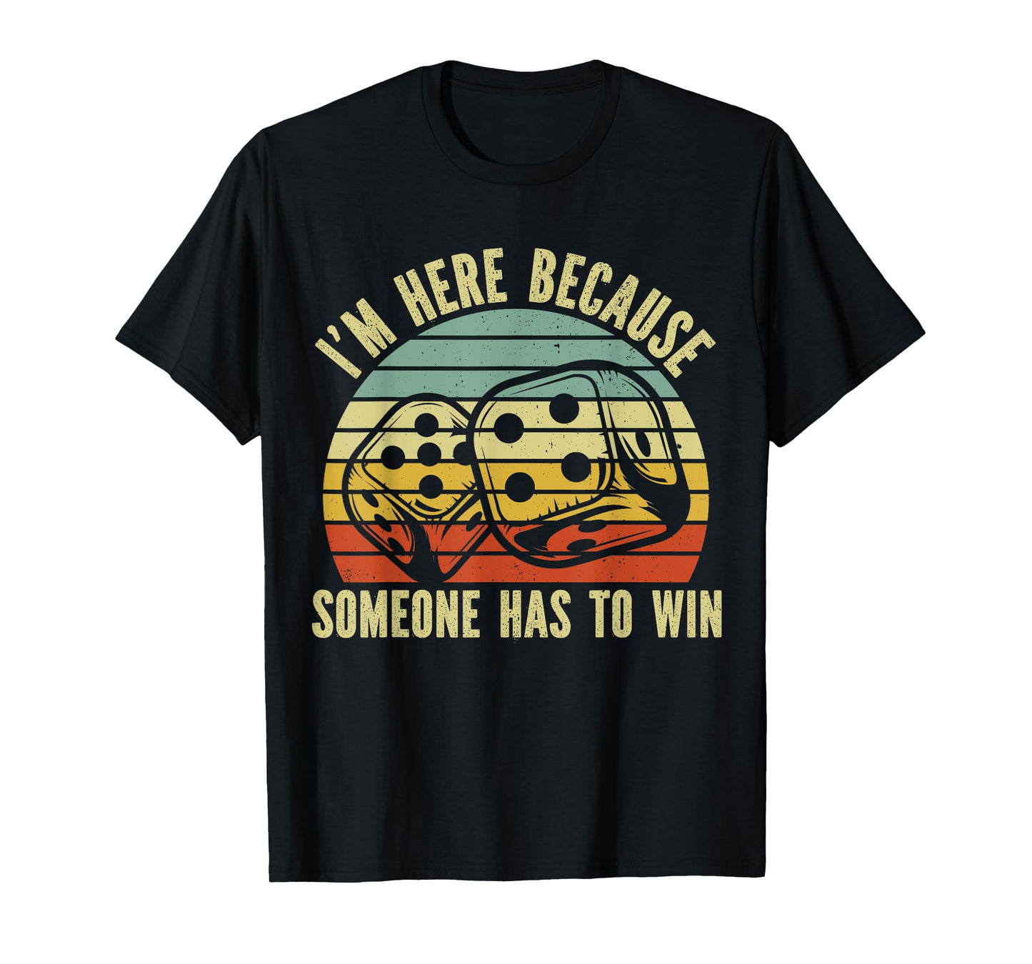 Game Night Adults Board Games I"m Here Someone Has To Win T-Shirt