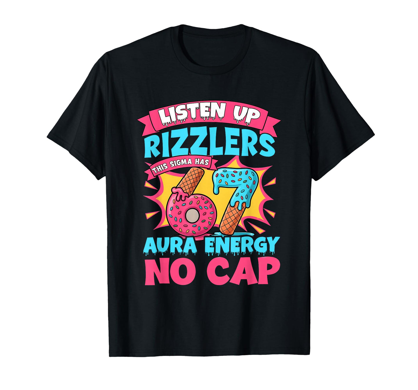 Listen Up Rizzlers This Sigma Has 67 Aura Energy Gen Alpha T-Shirt