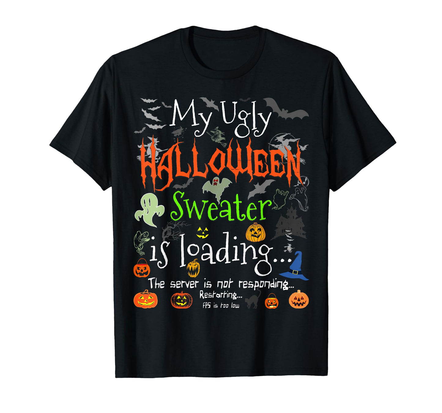 My Ugly Halloween Sweater Loading - Funny Halloween Costume T-Shirt