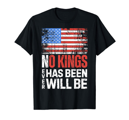 American Flag No Kings Never Has Been Will T-Shirt