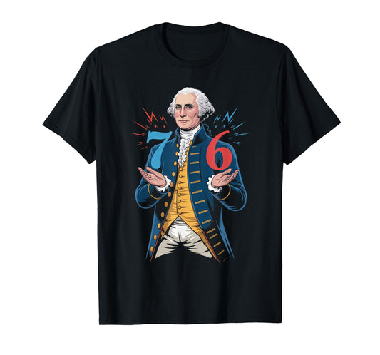 6-7 7-6 George Washington Seven Six Teacher American T-Shirt