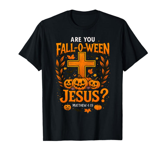 are You Fall-O-Ween Jesus Christian Halloween Cross Pumpkin T-Shirt