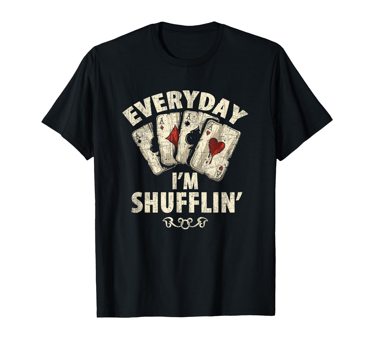 Funny Poker Dealer Everyday I'm Shufflin Poker Player T-Shirt