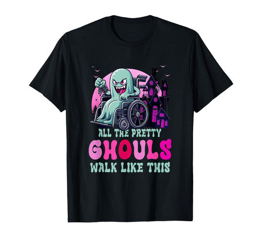 All The Pretty Ghouls Walk Like-This Halloween Wheelchair T-Shirt
