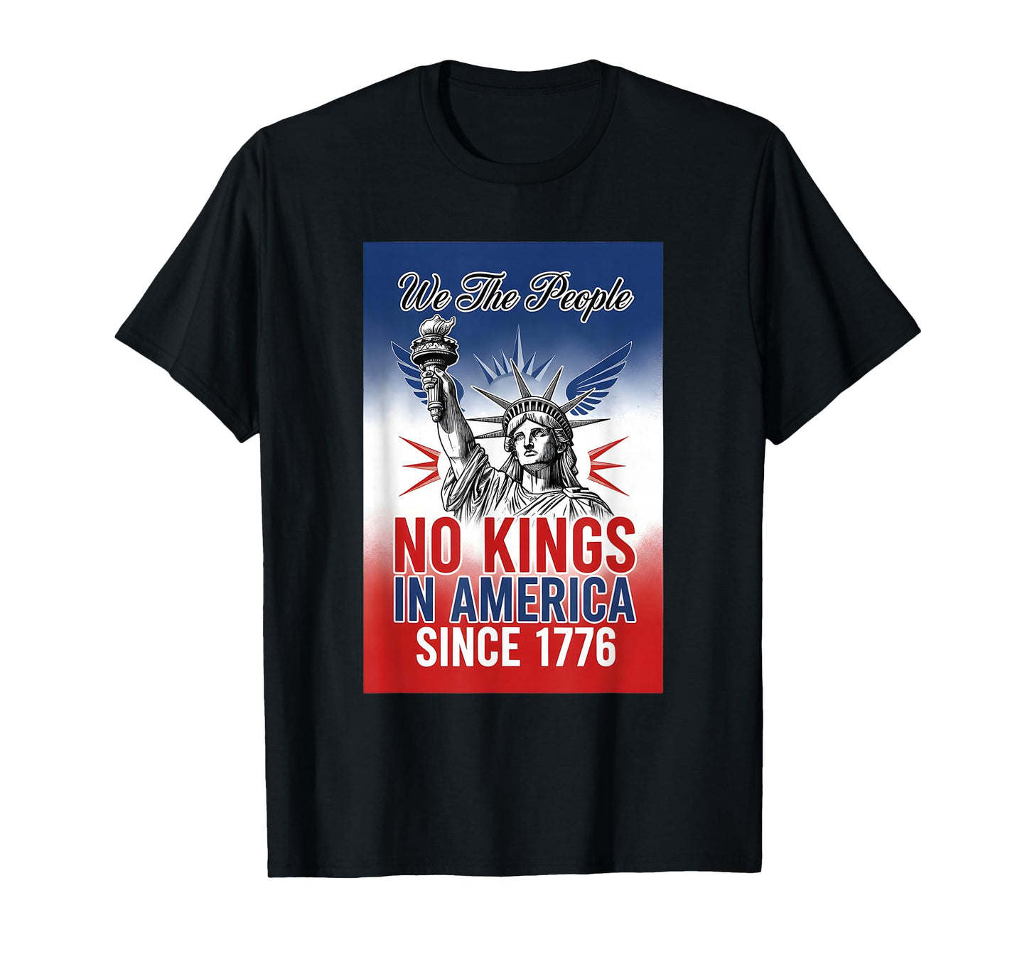 No Kings in America Since 1776 Patriotic We The People T-Shirt