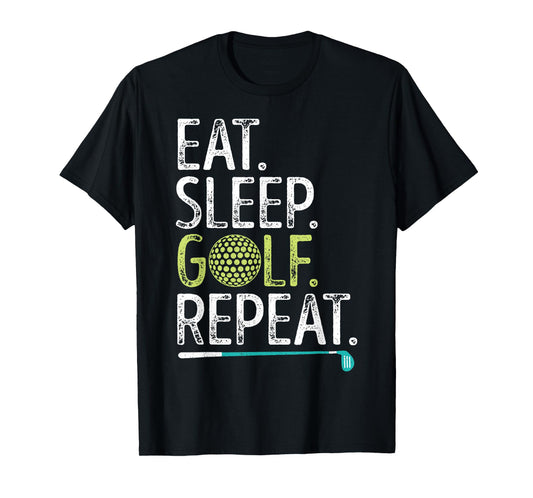 Eat Sleep Golf Repeat Golfing Golfer Funny Men Women Sports T-Shirt