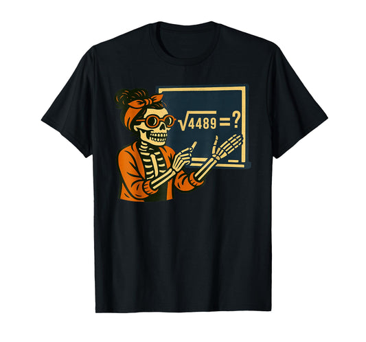 6 7 Halloween Skeleton Square Root 4489 Slang Math Teacher T-Shirt