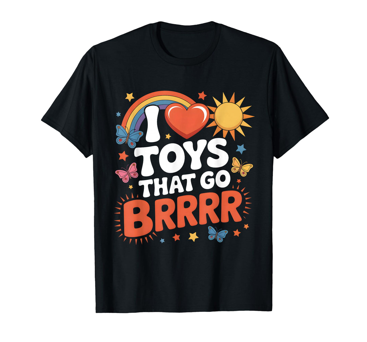 I Love Toys That Go Brrr Funny Inappropriate Embarrassing T-Shirt