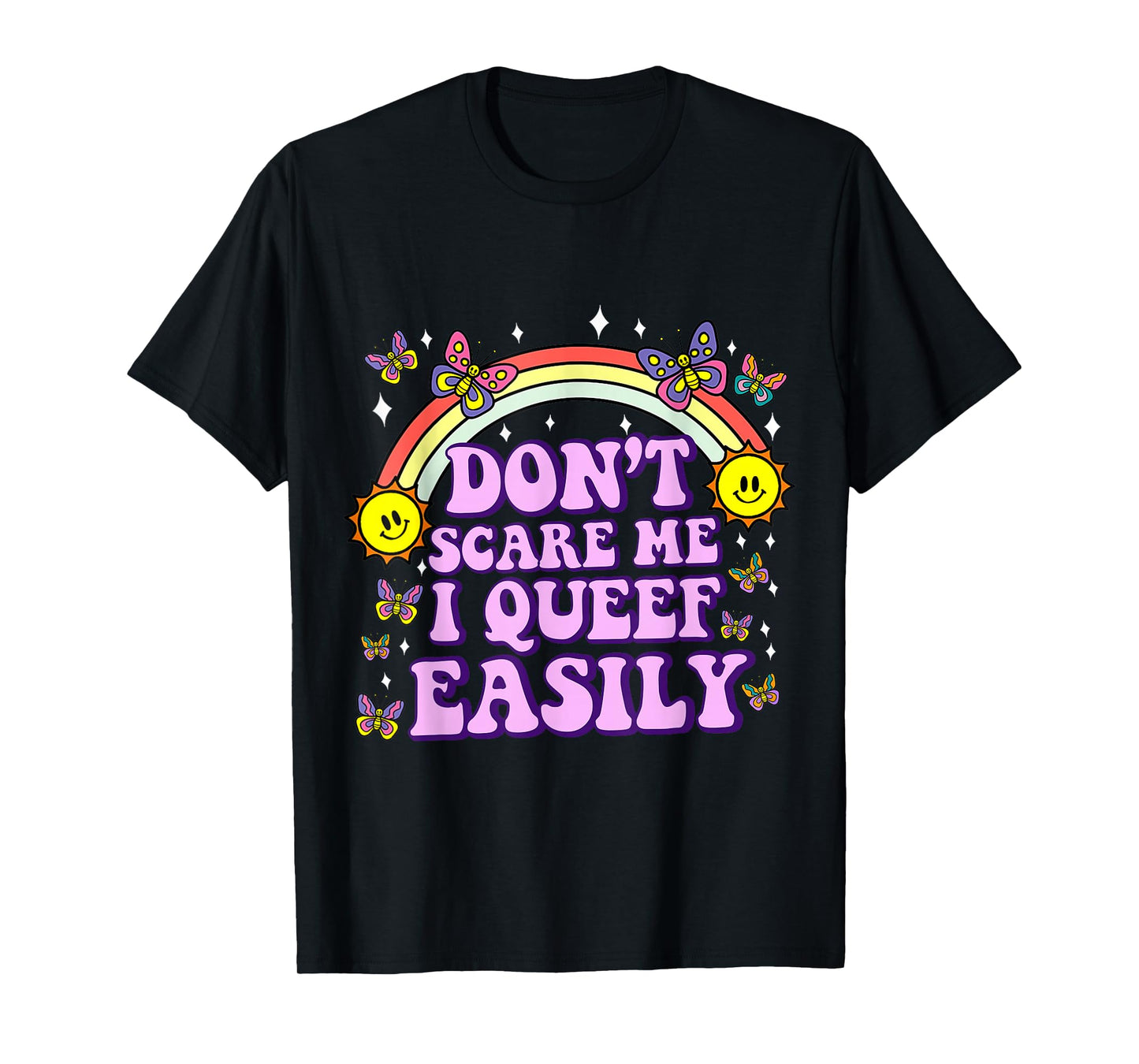 Don't Scare Me I Queef Easily Funny Embarrassing Adult Humor T-Shirt