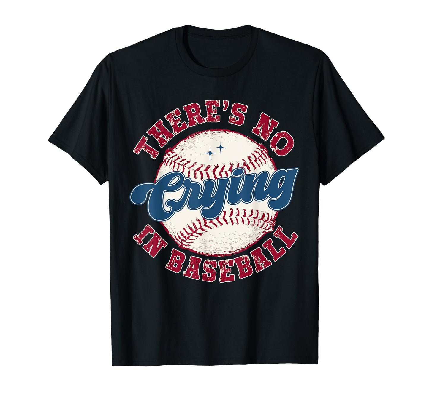 There Is No Crying In Baseball Funny Game Day Baseball Mom T-Shirt