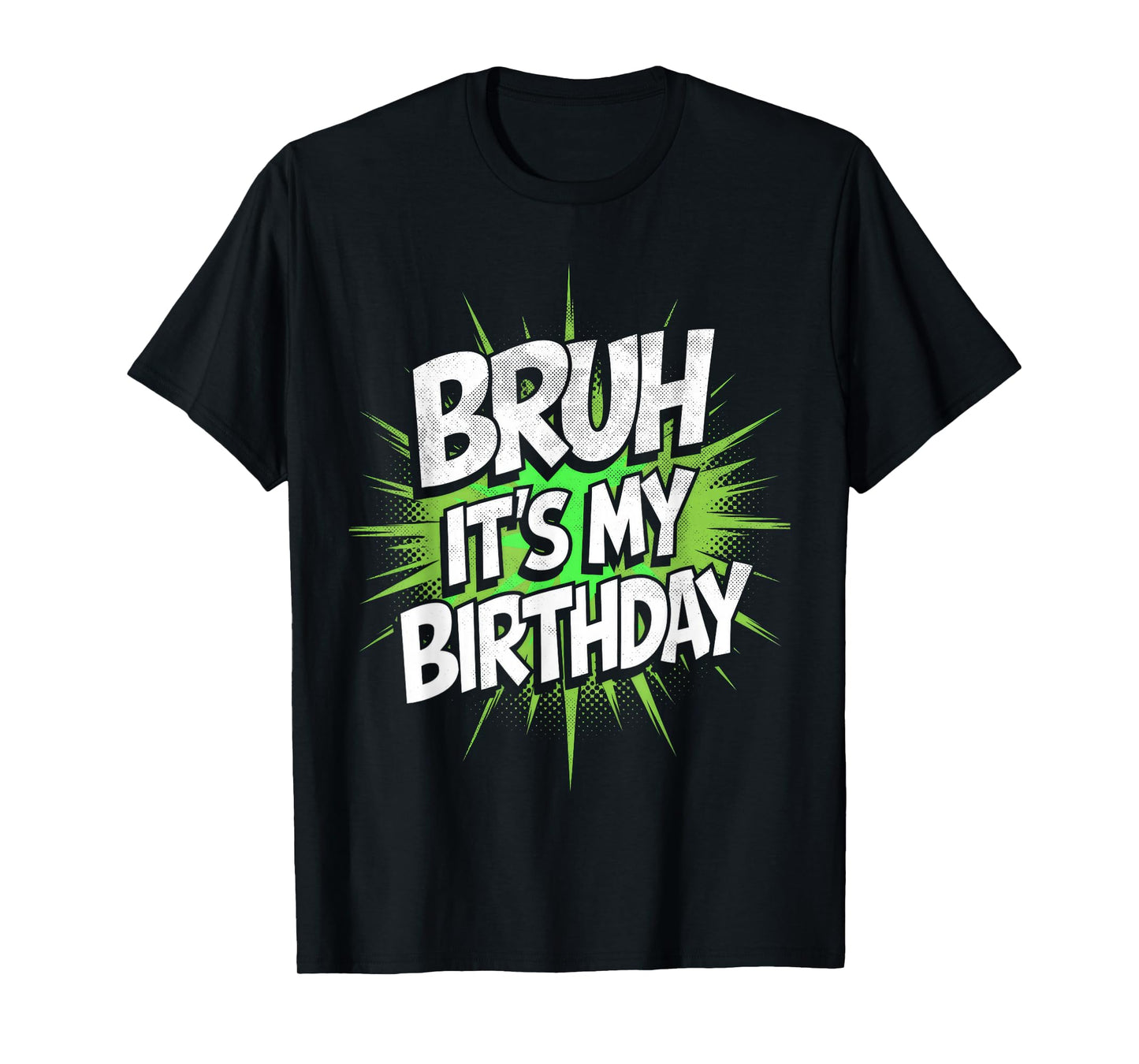 Bruh It's My Birthday Funny Birthday Boy Teen Gamer Meme T-Shirt