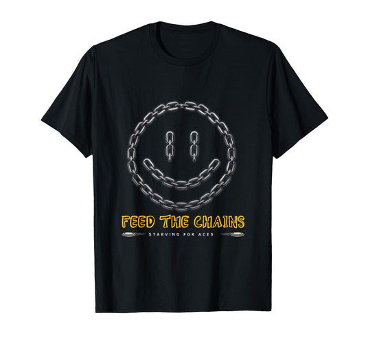 Disc Golf Player - Funny Feed The Chains T-Shirt