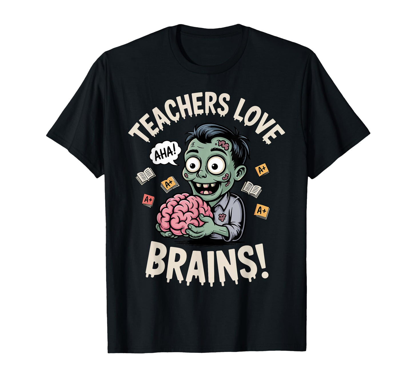 Teachers Love Brains Shirt Men Women Funny Teacher Halloween T-Shirt