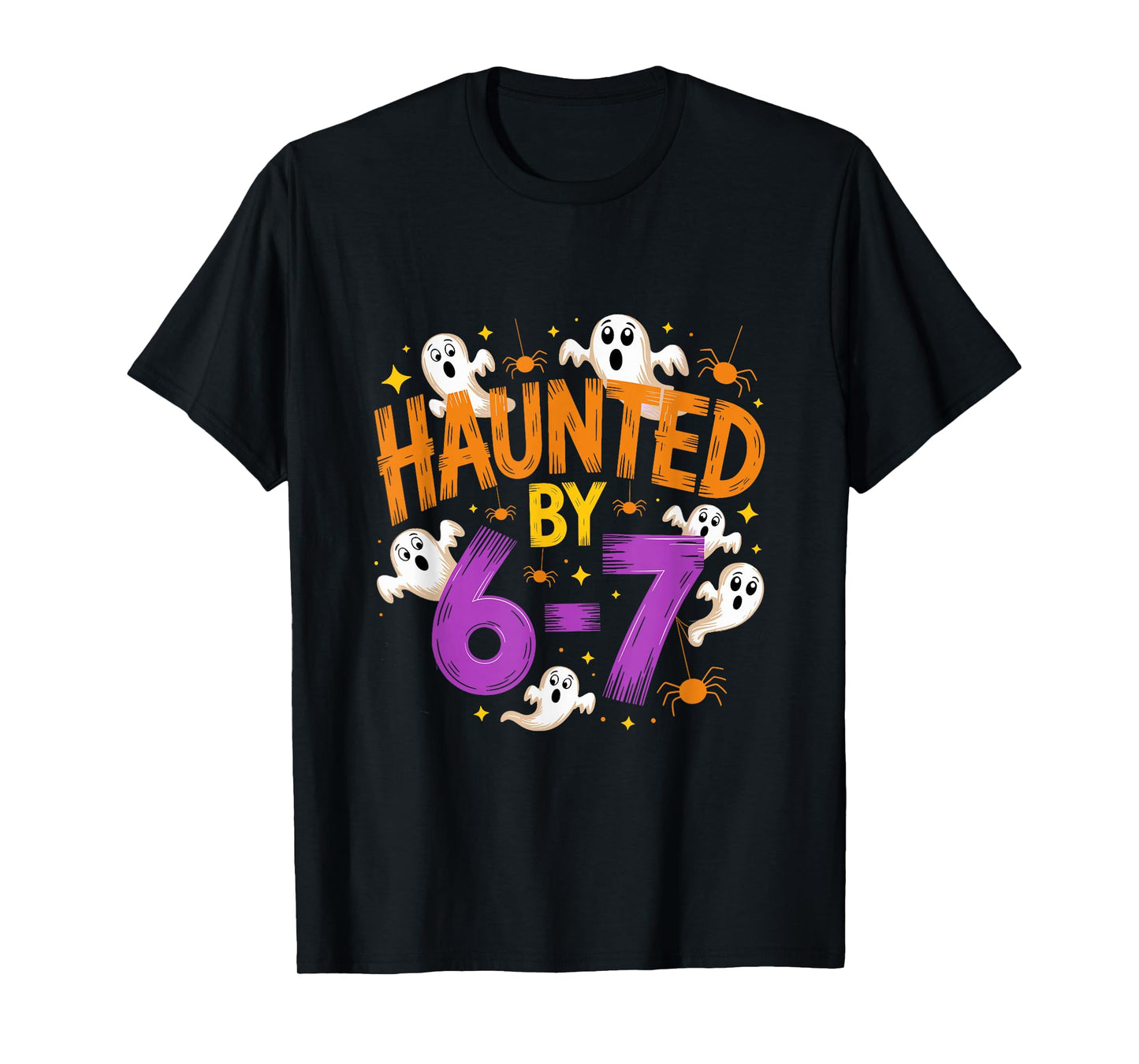 Haunted by 67 Funny Six Seven Meme Spooky Ghost Halloween T-Shirt