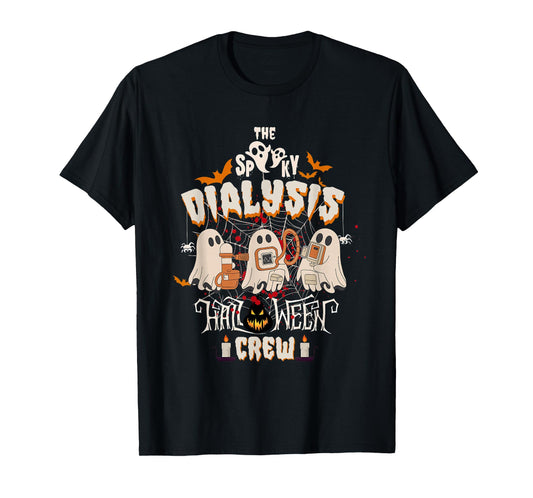 Dialysis Technician Spooky Dialysis Halloween Crew Dialysis T-Shirt