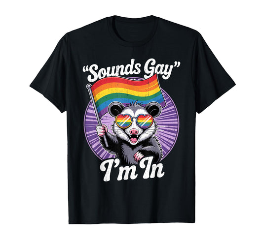 Cute LGBTQ Possum Holding Flag with Sounds Gay Quote T-Shirt