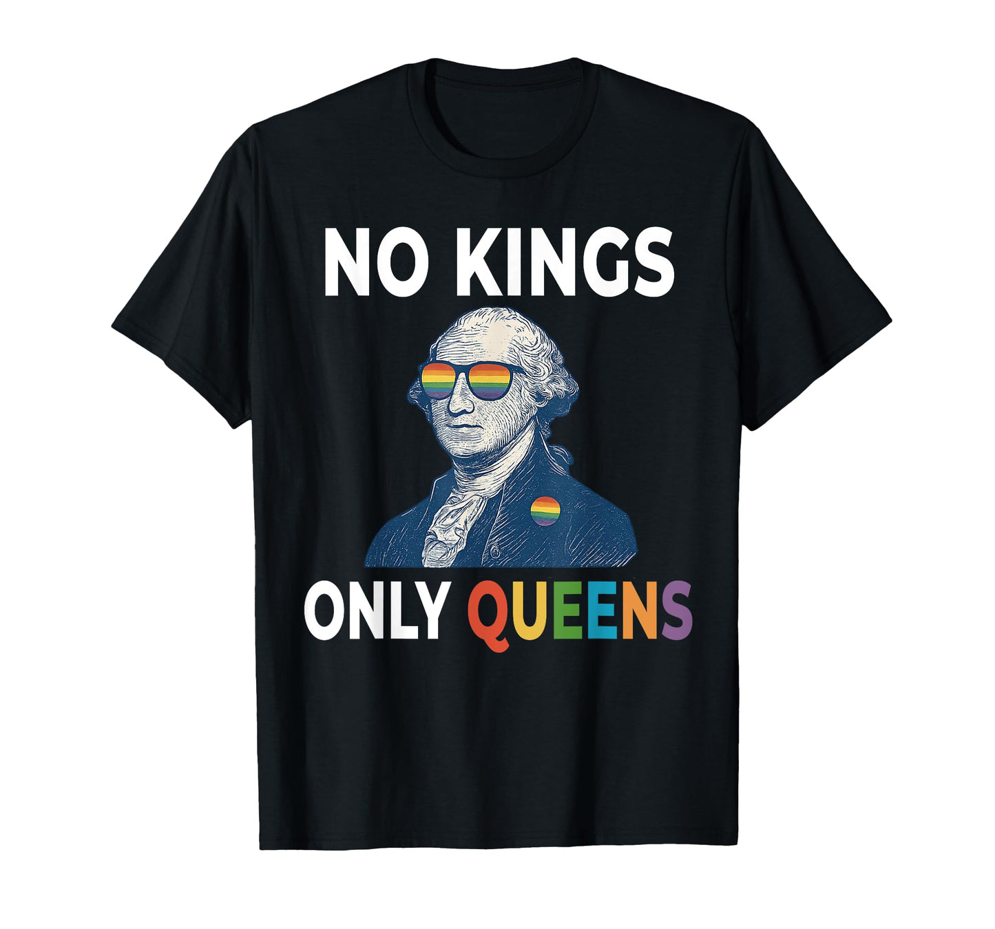 No Kings in America Only Queens Funny Queer Ally Gay Pride T-Shirt
