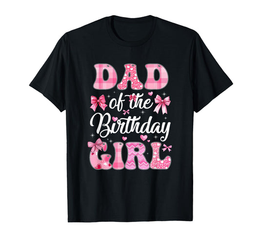 Dad Of The Birthday Girl Family Pink Coquette Bow T-Shirt