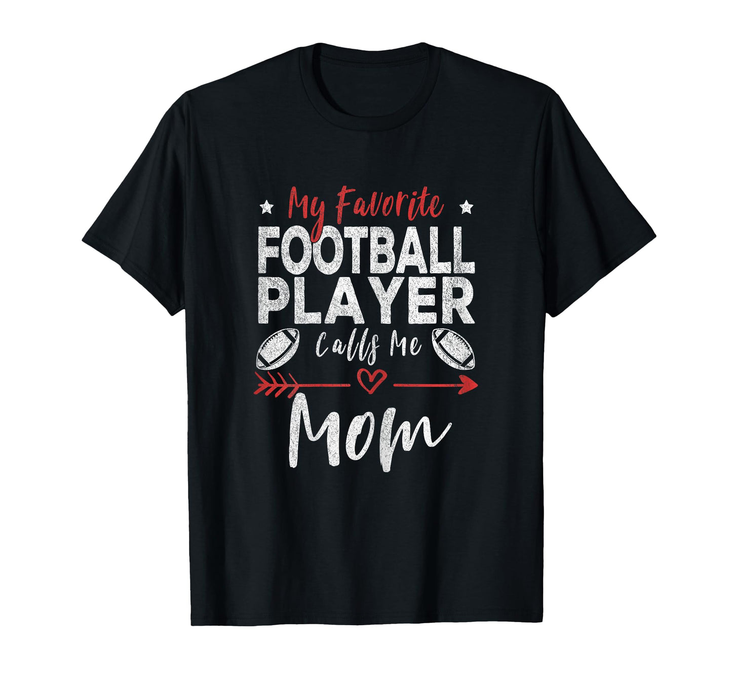 My Favorite Football Player Calls Me Mom Football Player Mom T-Shirt