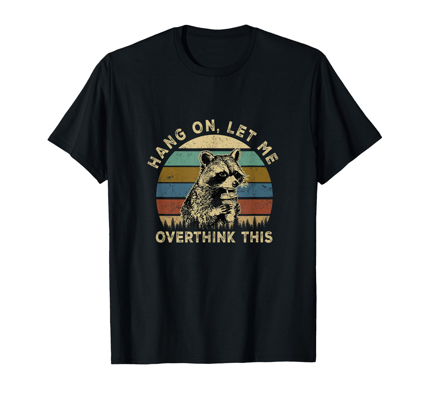 Hang On Let Me Overthink This Funny Raccoon Sarcastic Adult T-Shirt