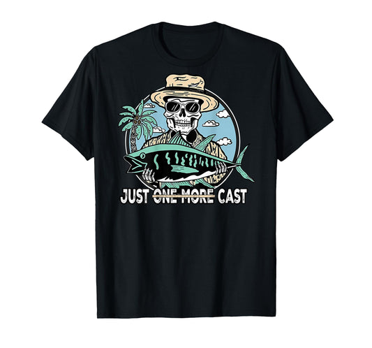 (on back)Funny Skeleton Fishing Tee Just One More Cast Quote T-Shirt