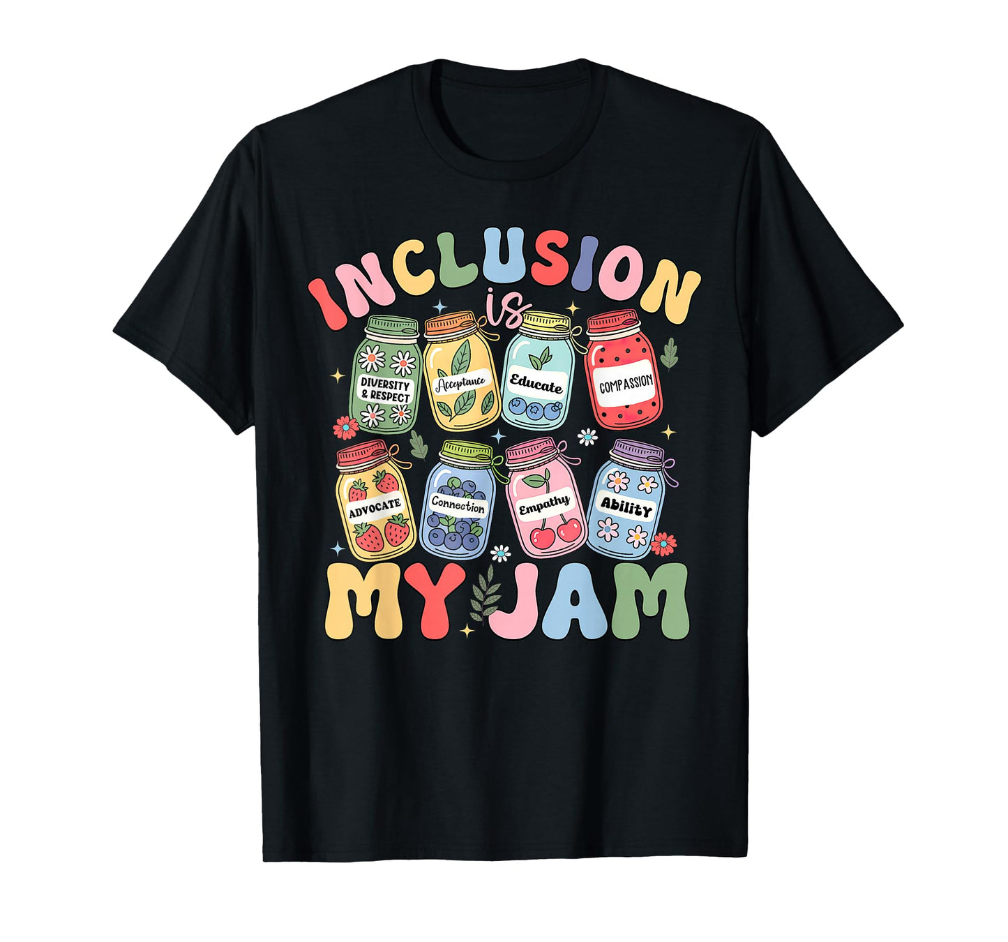 Inclusion Is My Jam SPED Teacher Special Education Life T-Shirt