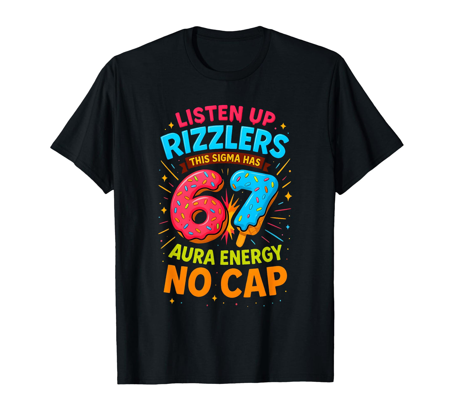 Listen Up Rizzlers This Sigma Has Aura Energy No Cap 67 Meme T-Shirt
