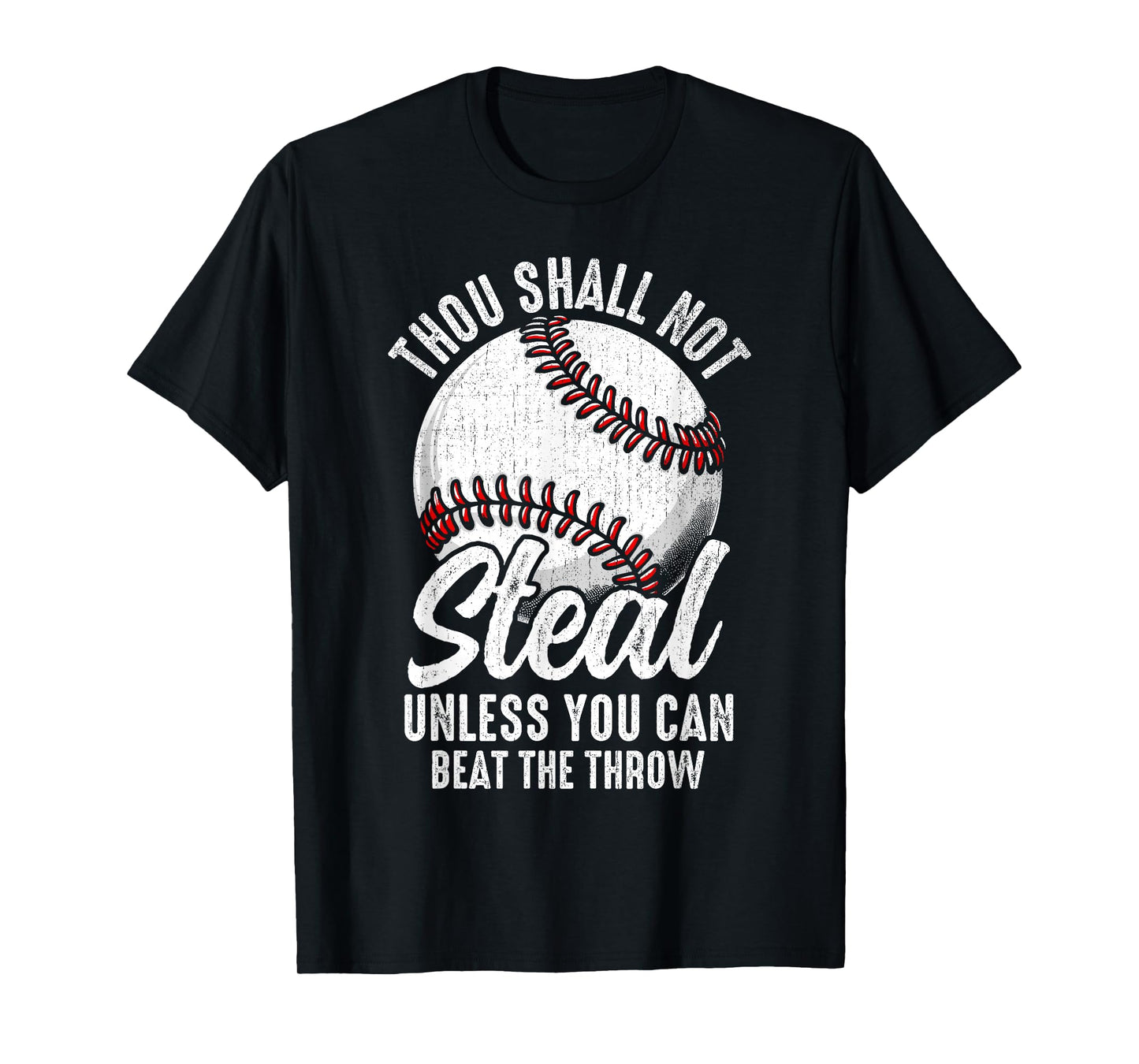 Thou Shall Not Steal Unless You Can Beat The Throw Baseball T-Shirt