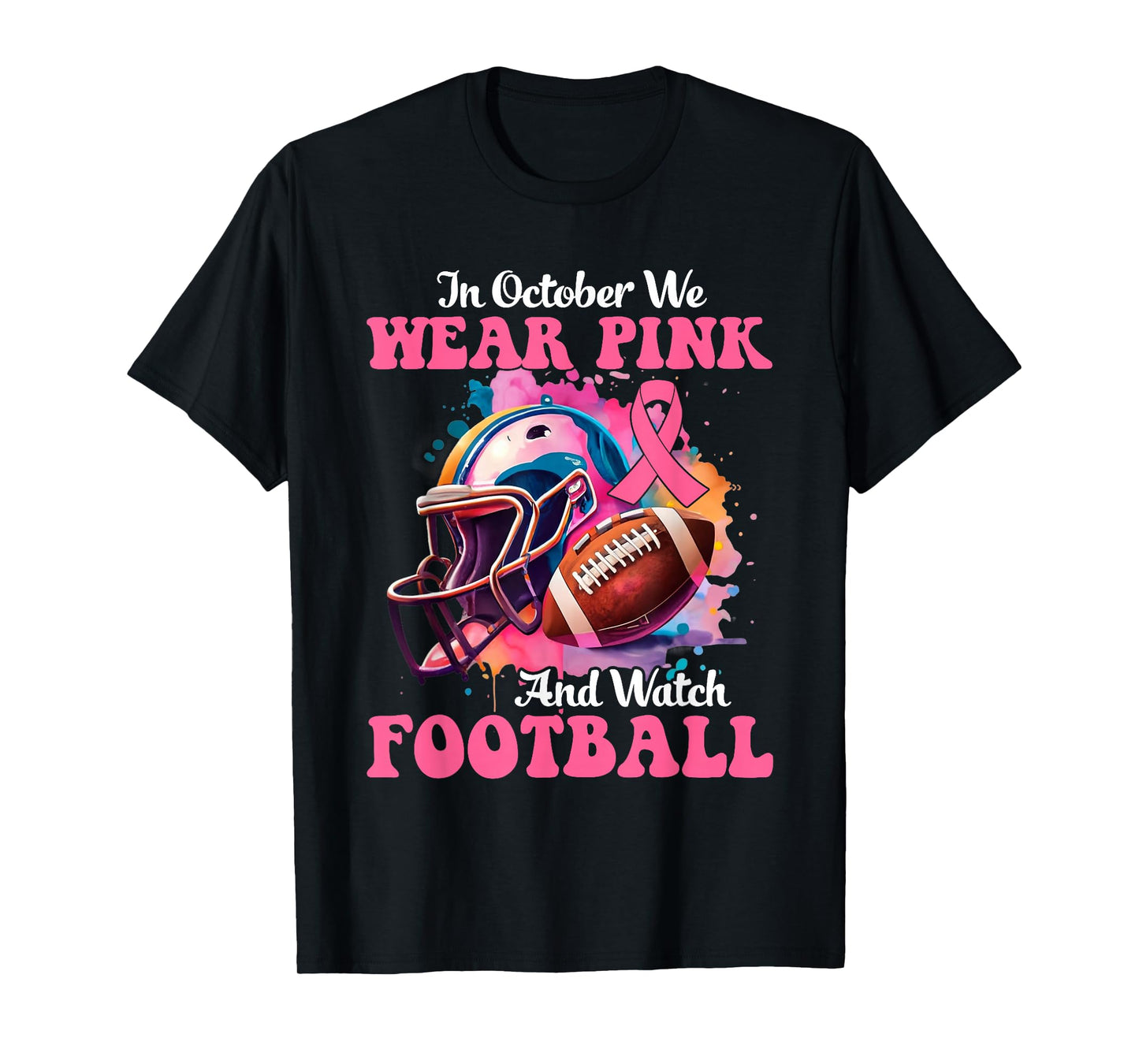 in October We Wear Pink Football Breast Cancer Warriors T-Shirt