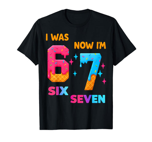 7 Year Old Birthday i was 6 Now I'm 7 67 Funny for Kids T-Shirt