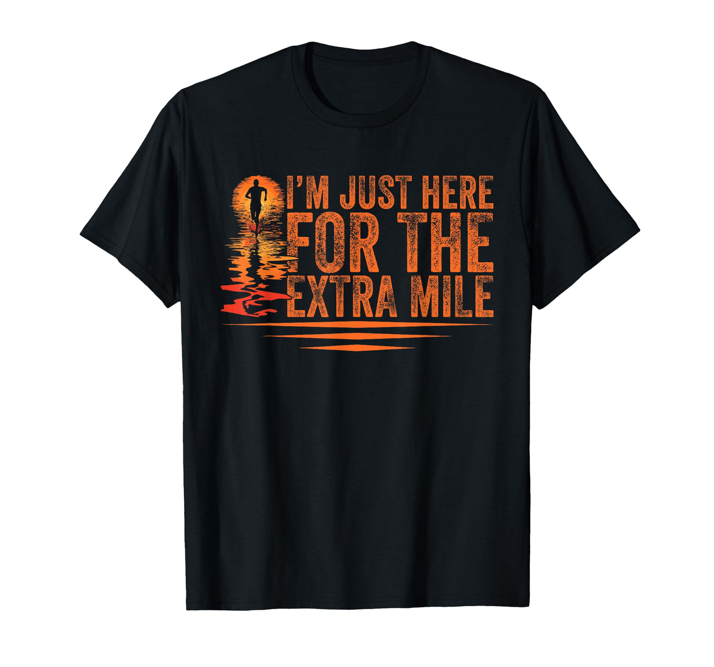 Im Here For The Extra Mile For Ultra Runner T-Shirt