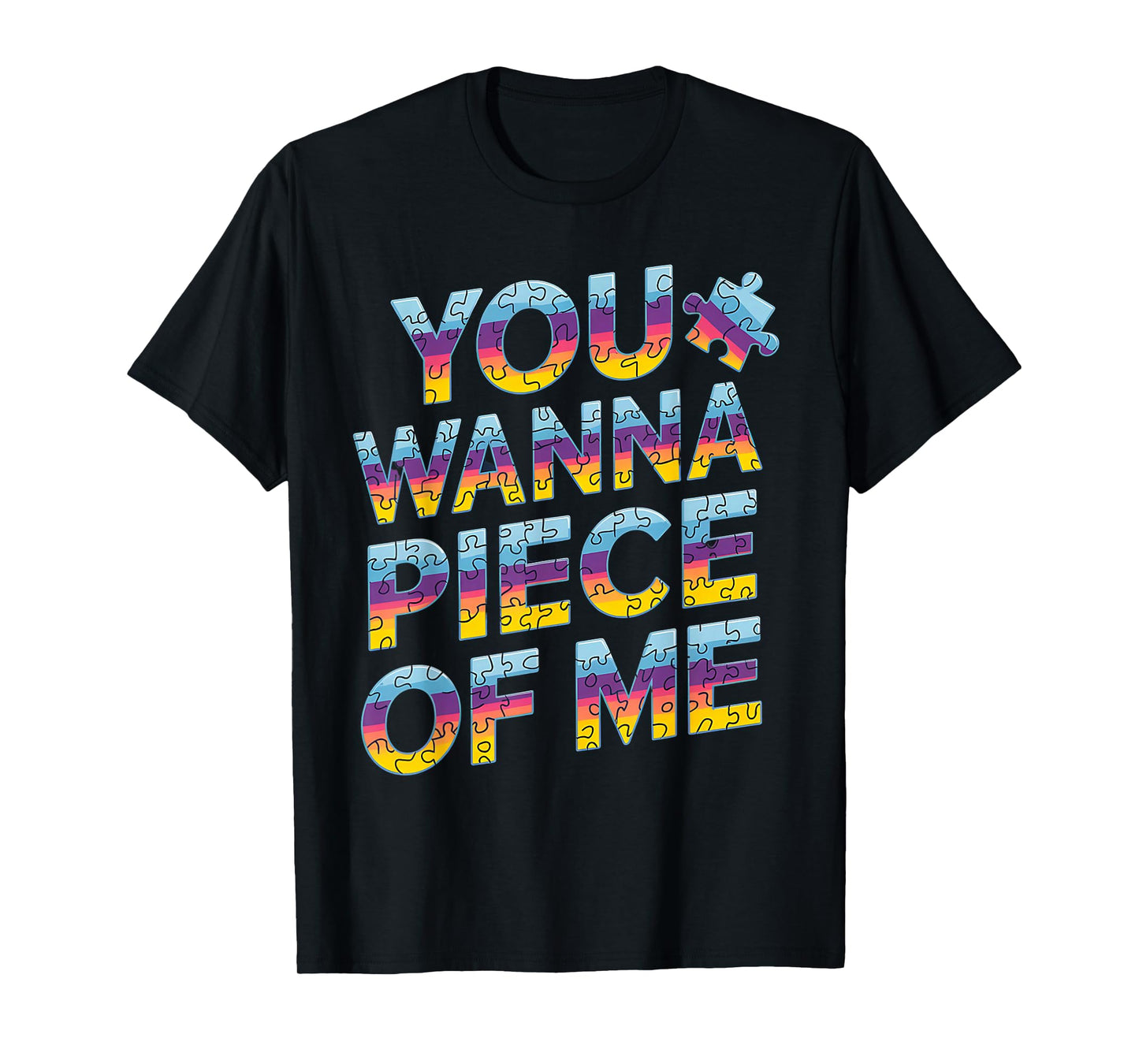 You Wanna Piece of Me? Puzzle Squad Jigsaw Enthusiasts T-Shirt
